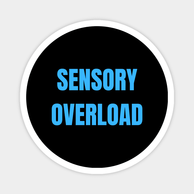 Sensory Overload Autism ADHD Neurodivergence Magnet by nathalieaynie